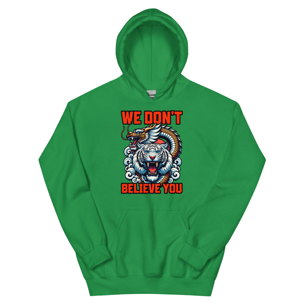 We Don't Believe You Hoodie - Irish Green Color - https://ascensionemporium.net